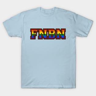 FNBN for everyone T-Shirt